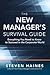The New Manager’s Survival Guide by Steven Haines
