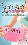 St. Kate of the Cupcake: The Dangers of Lust and Baking