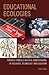 Educational Ecologies: Towa...