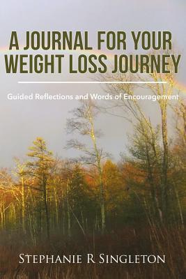 A Journal for Your Weight Loss Journey: Guided Reflections and Words of Encouragement (Christian Weight Loss)