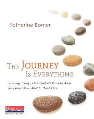 The Journey Is Everything: Teaching Essays That Students Want to Write for People Who Want to Read Them (Paperback)