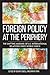 Foreign Policy at the Periphery: The Shifting Margins of US International Relations Since World War II
