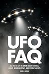 UFO FAQ: All That's Left to Know About Roswell, Aliens, Whirling Discs and Flying Saucers (FAQ Pop Culture) UFO FAQ: All That's Left to Know About Roswell, Aliens, Whirling Discs and Flying Saucers (FAQ Pop Culture)