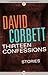 Thirteen Confessions: Stories
