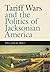 Tariff Wars and the Politics of Jacksonian America (New Perspectives on Jacksonian America)