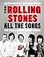 The Rolling Stones All the Songs: The Story Behind Every Track