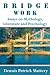 Bridge Work: Essays on Mythology, Literature and Psychology