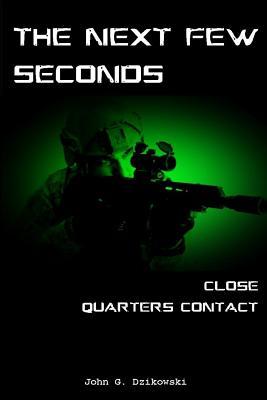The Next Few Seconds: Close Quarter Contact
