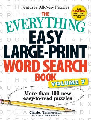 The Everything Easy Large-Print Word Search Book, Volume 7: More Than 100 New Easy-to-read Puzzles (Everything? Series)