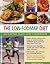 The Low-Fodmap Diet: An Eating Plan and Cookbook: Expert Dietary Advice With Help On Understanding Fodmap Foods And How They Affect Your Gut