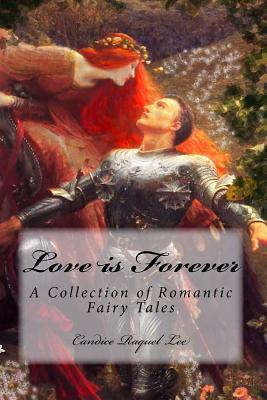 Love is Forever: A Collection of Romantic Fairy Tales