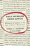 Only Humans Need ...