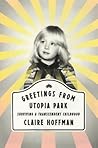 Greetings from Utopia Park by Claire  Hoffman