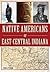Native Americans of East-Central Indiana (American Heritage)
