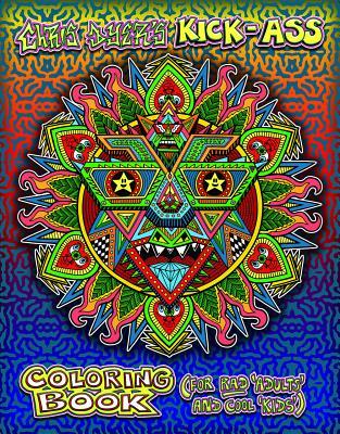 Chris Dyer's Kick-Ass Coloring Book: For Rad 'Adults' and Cool 'Kids'