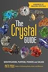 The Crystal Guide: Identification, Purpose, Powers and Values