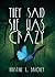 They Said She was Crazy