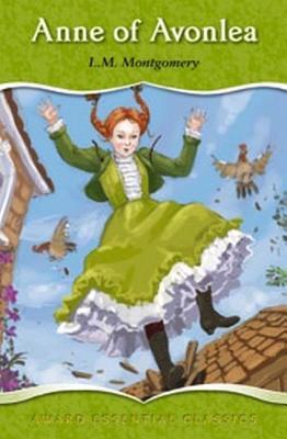 Anne of Avonlea (Award Essential Classics)