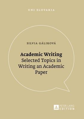 Academic Writing: Selected Topics in Writing an Academic Paper (Uni Slovakia)