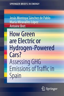 How Green are Electric or Hydrogen-Powered Cars?: Assessing GHG Emissions of Traffic in Spain (SpringerBriefs in Energy)