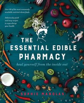 The Essential Edible Pharmacy: heal yourself from the inside out (Paperback)
