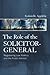 The Role of the Solicitor-General: Negotiating Law, Politics and the Public Interest