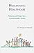 Humanising Healthcare by Margaret Hannah