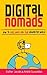 Digital Nomads: How to Live, Work and Play Around the World