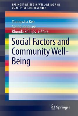 Social Factors and Community Well-Being (SpringerBriefs in Well-Being and Quality of Life Research)