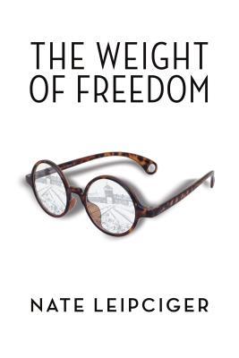 The Weight of Freedom (The Azrieli Series of Holocaust Survivor Memoirs, 32)