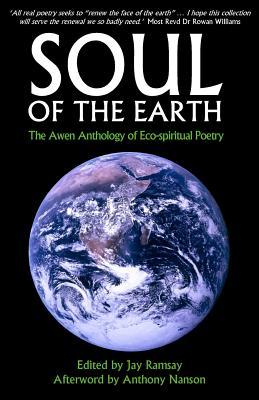 Soul of the Earth: The Awen Anthology of Eco-spiritual Poetry