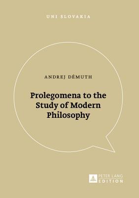 Prolegomena to the Study of Modern Philosophy (Uni Slovakia)
