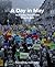 A Day in May: Real Lives, T...