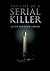 The Life of a Serial Killer by Kevin Matthew A'Hern