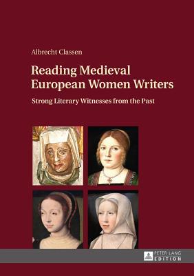 Reading Medieval European Women Writers: Strong Literary Witnesses from the Past (Hardcover)