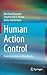 Human Action Control: From Intentions to Movements