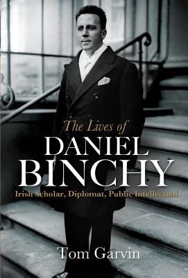 The Lives of Daniel Binchy: Irish Scholar, Diplomat, Public Intellectual