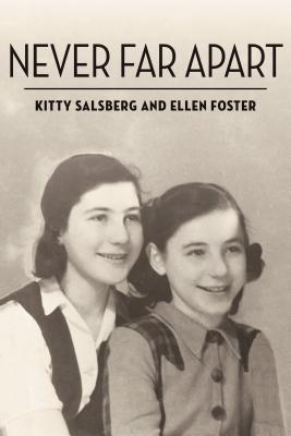 Never Far Apart (The Azrieli Series of Holocaust Survivor Memoirs, 36)