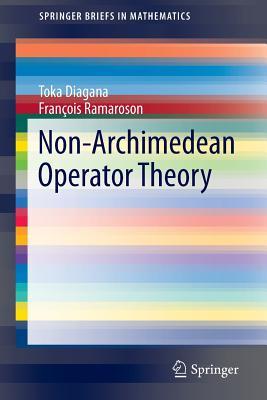 Non-Archimedean Operator Theory (SpringerBriefs in Mathematics)