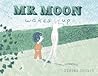 Mr Moon Wakes Up by Jemima Sharpe Mr Moon Wakes Up by Jemima Sharpe