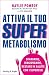 Attiva il tuo Supermetabolismo by Haylie Pomroy
