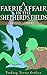 A Faerie Affair in the Shepherd's Fields (Fantasy Faerie Erotica Book 2)