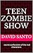 Teen Zombie Show by David Santo