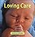 Loving Care: Birth to 6 Months