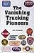 The Vanishing Trucking Pioneers