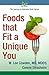Foods That Fit a Unique You
