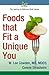 Foods That Fit a Unique You