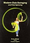 modern club swinging and pole spinning by Anna Jillings