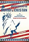 WELCOME TO DUMBFUCKISTAN: The Dumbed-Down, Disinformed, Dysfunctional, Disunited States of America