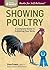 Showing Poultry: How to Be Successful at Exhibiting Your Birds (Storey Basics)